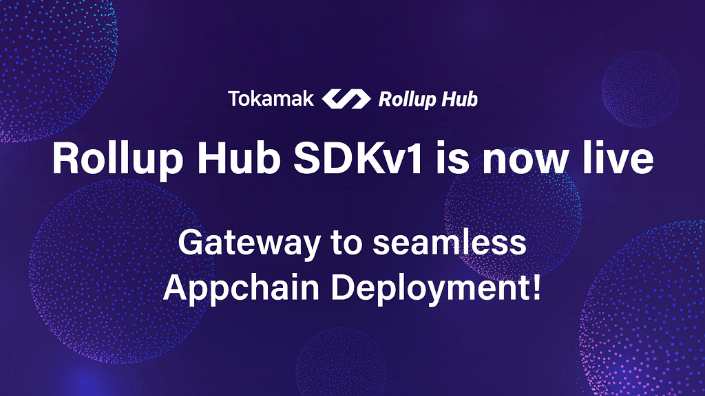 Introducing Rollup Hub SDKv1 — Your Launchpad for Appchain Deployment !