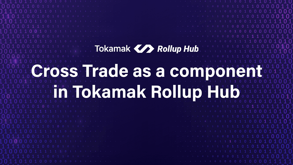 Cross Trade as a component in Tokamak Rollup Hub